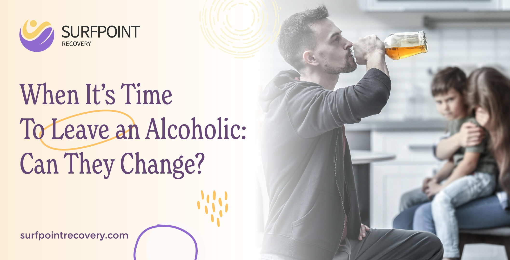 When It’s Time To Leave an Alcoholic Can They Change?